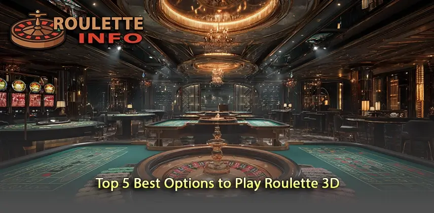 Discover the Top 5 Best Options to Play Roulette 3D